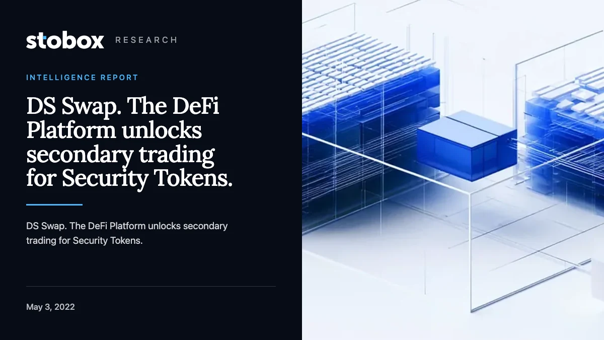 DS Swap. The DeFi Platform unlocks secondary trading for Security Tokens.