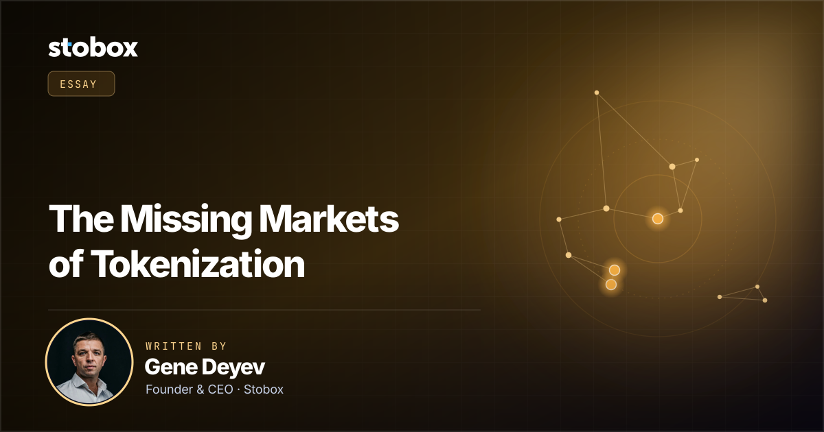The Missing Markets of Tokenization — an essay by Gene Deyev